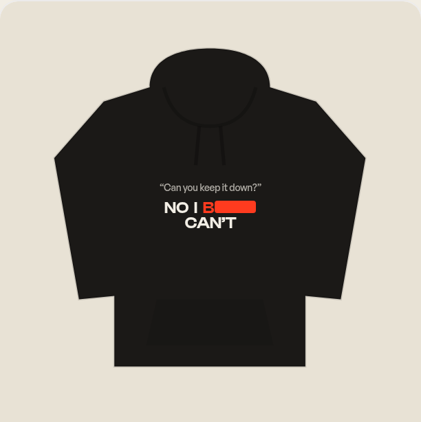 Keep It Down Hoodie, shown with the swearing redacted