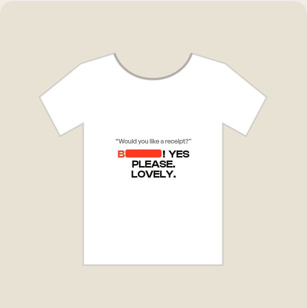 Receipt? Tee, shown with the swearing redacted
